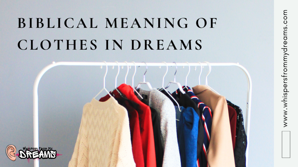 Biblical Meaning of Clothes in Dreams